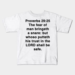 Proverbs 29:25  King James Version (KJV) Bible Verse Typography Kids T-Shirt